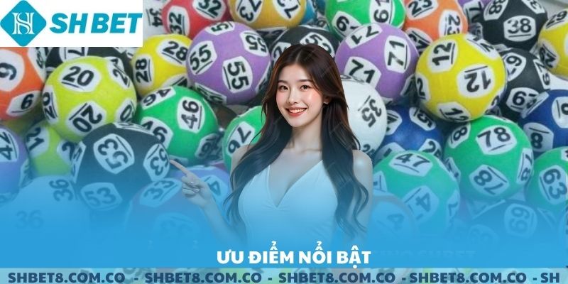 Ưu điểm nổi bật của sảnh xổ số SHBET.