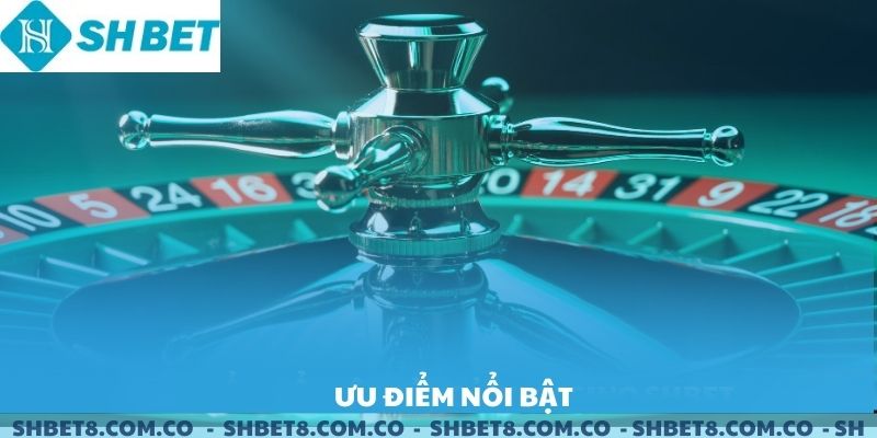 Ưu điểm nổi bật của Roulette SHBET.