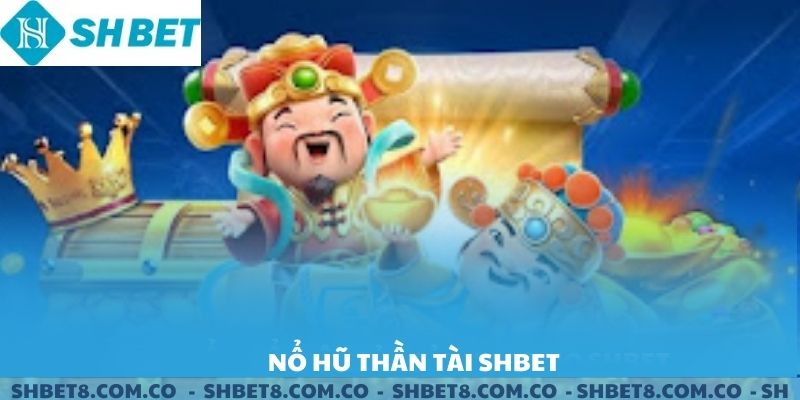 Nổ Hũ Thần Tài SHBET. Vòng quay hái tài lộc 2025.