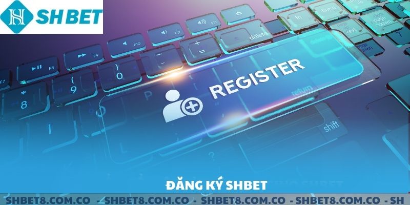 Đăng Ký SHBET. Khởi đầu hành trình cá cược.