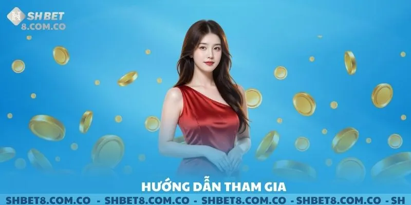 Hướng dẫn tham gia cùng với SHBET.